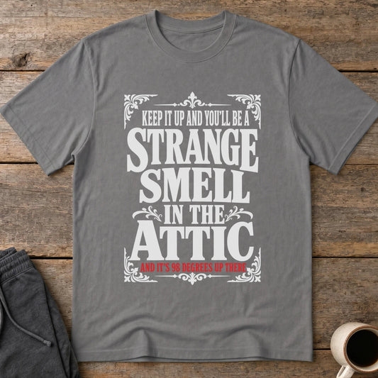 98 Degree Attic Smell T-Shirt