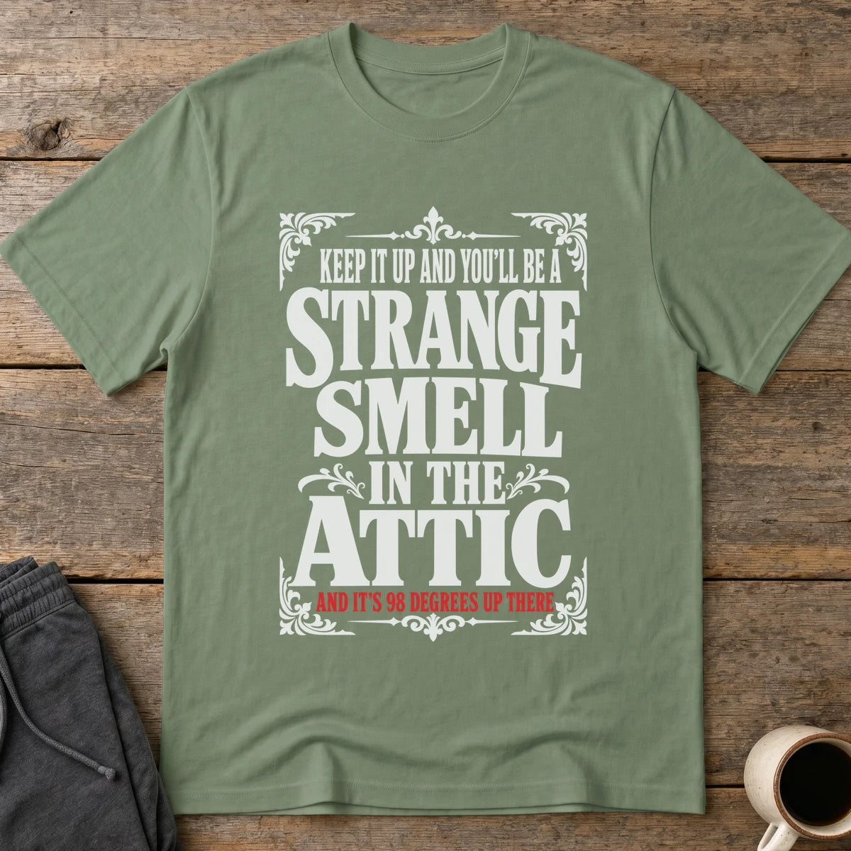 98 Degree Attic Smell T-Shirt