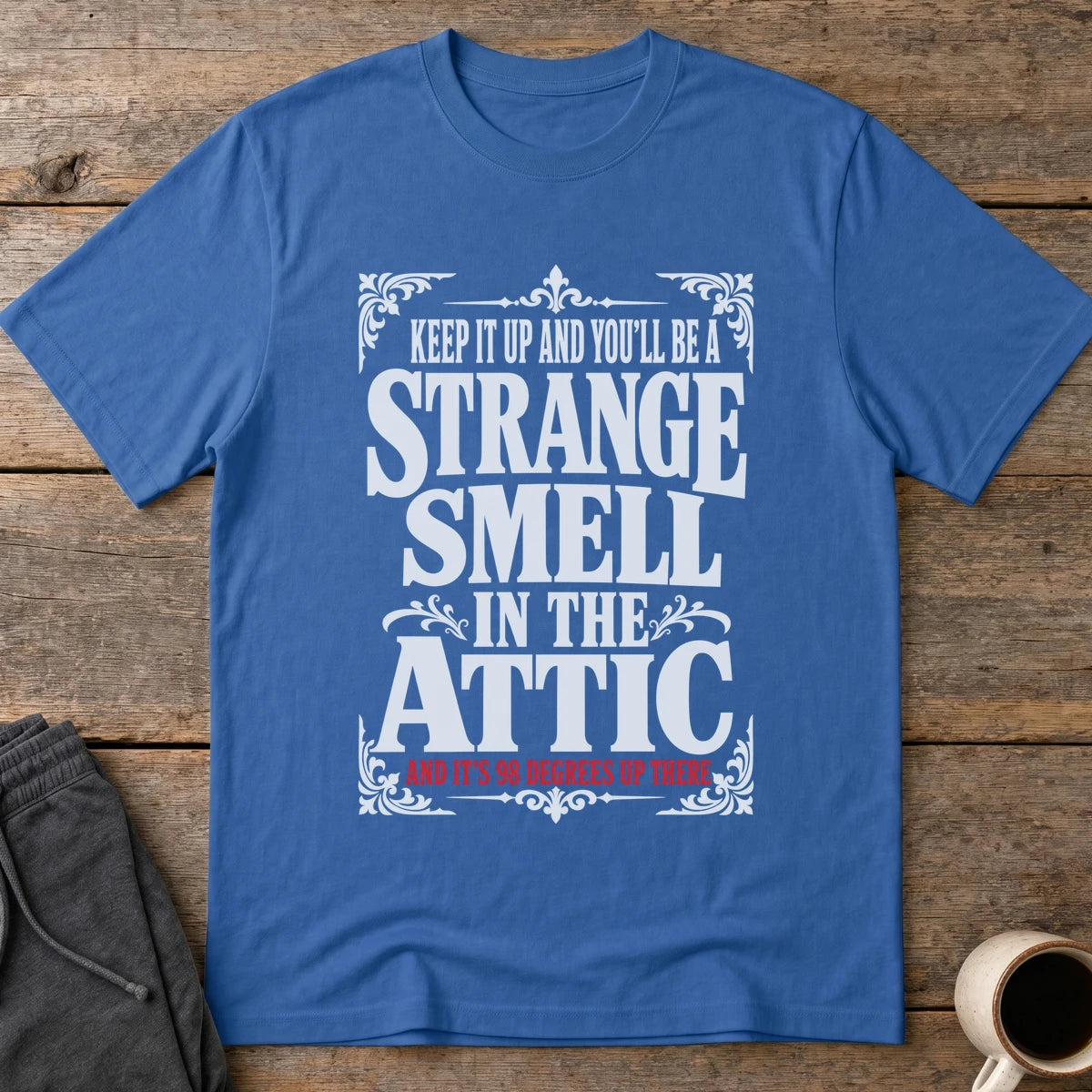 98 Degree Attic Smell T-Shirt