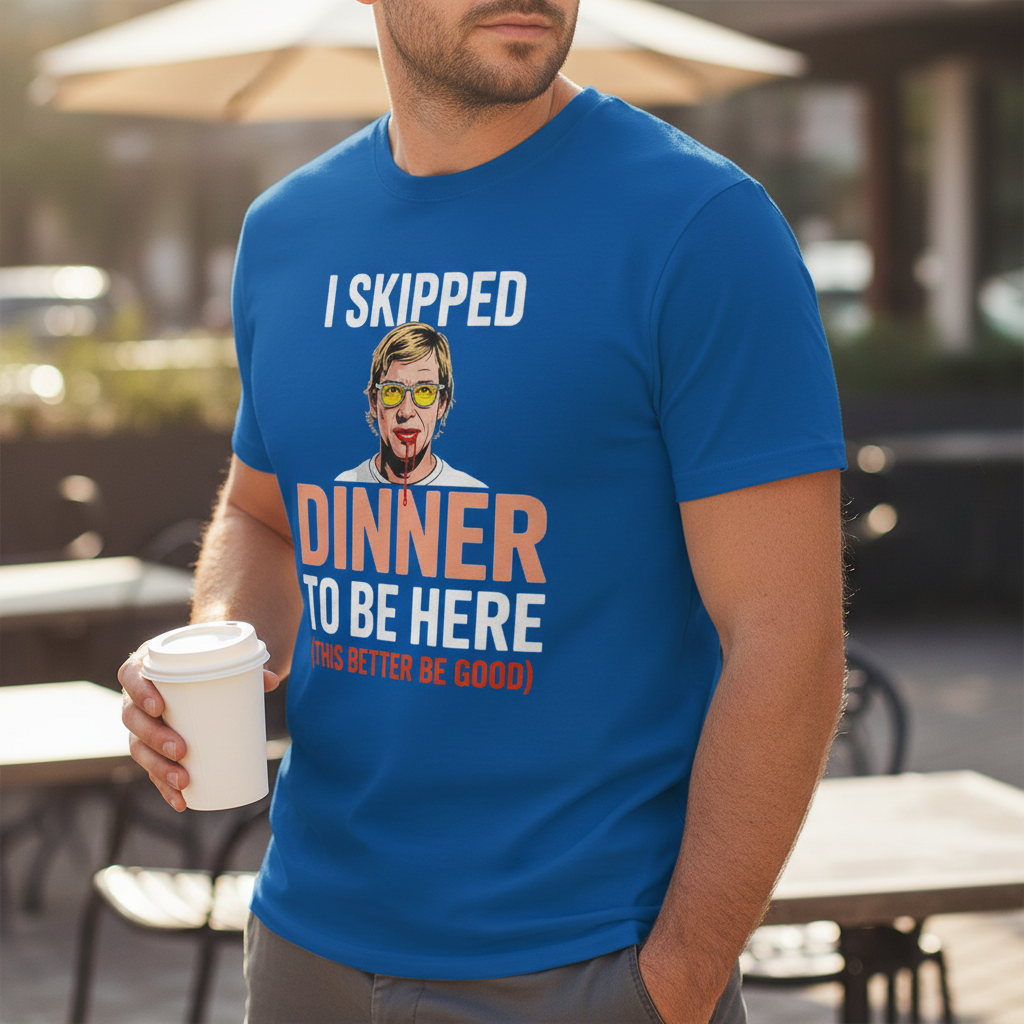 Skipped Dinner Humor T-Shirt_lifestyle