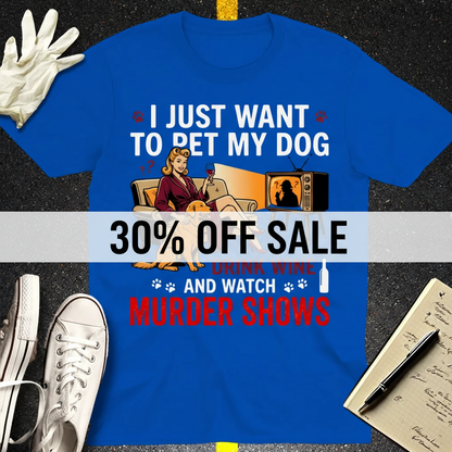 Wine, Dogs & Murder Shows T-Shirt_3_model
