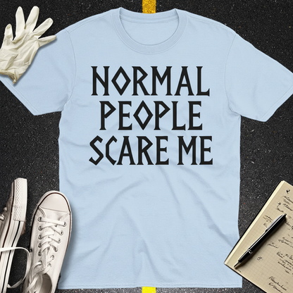 Normal People Scare Me T-Shirt_dual_lifestyle