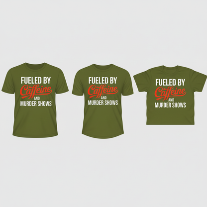 Fueled by Caffeine and Murder Shows T-Shirt_3_model