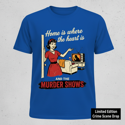 Home Is Where the Murder Shows T-Shirt__space