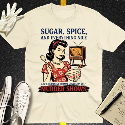 Sugar, Spice & Murder Show Obsession T-Shirt_dual_lifestyle