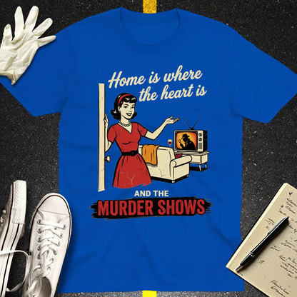 Home Is Where the Murder Shows T-Shirt_extreme_za