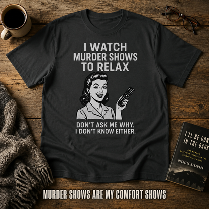 Murder Shows & Chill T-Shirt_style_flat