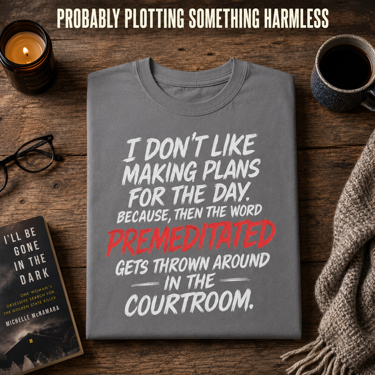 Premeditated Courtroom Humor T-Shirt_folded_flatlay