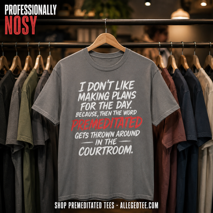 Premeditated Courtroom Humor T-Shirt_boutique_rack