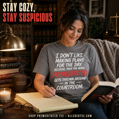 Premeditated Courtroom Humor T-Shirt_contextual