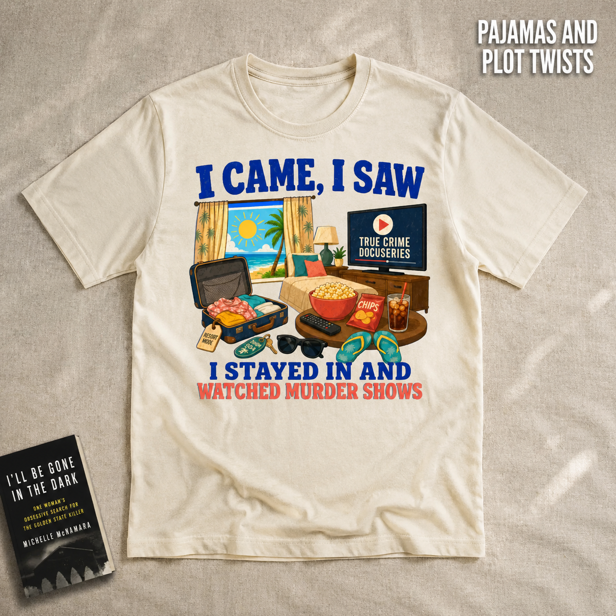 I Stayed In and Watched Murder Shows T-Shirt_min_flat