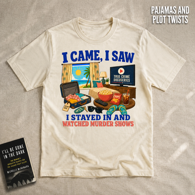 I Stayed In and Watched Murder Shows T-Shirt_min_flat