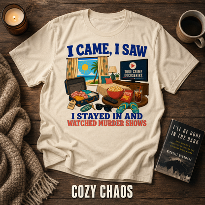 I Stayed In and Watched Murder Shows T-Shirt_style_flat