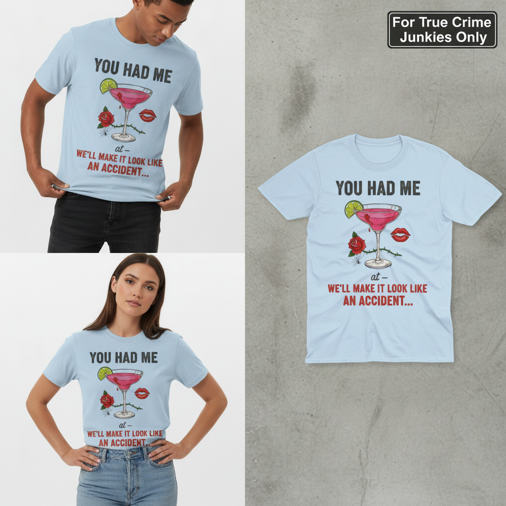 We'll Make It Look Like An Accident T-Shirt_3_panel