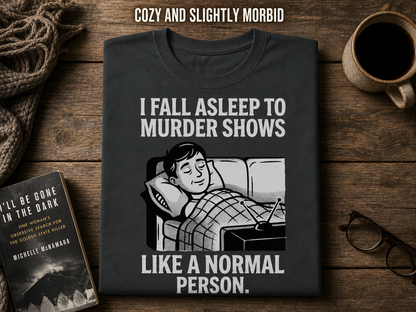 Murder Shows and Chill T-Shirt_folded_flatlay