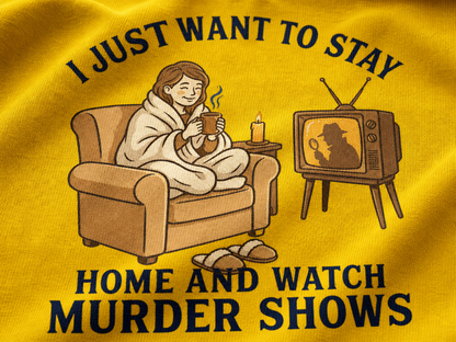 Stay Home and Watch Murder Shows T-Shirt_macro_detail