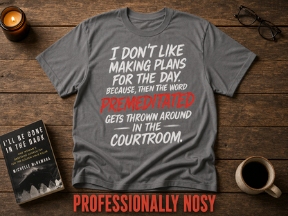 Premeditated Courtroom Humor T-Shirt_style_flat
