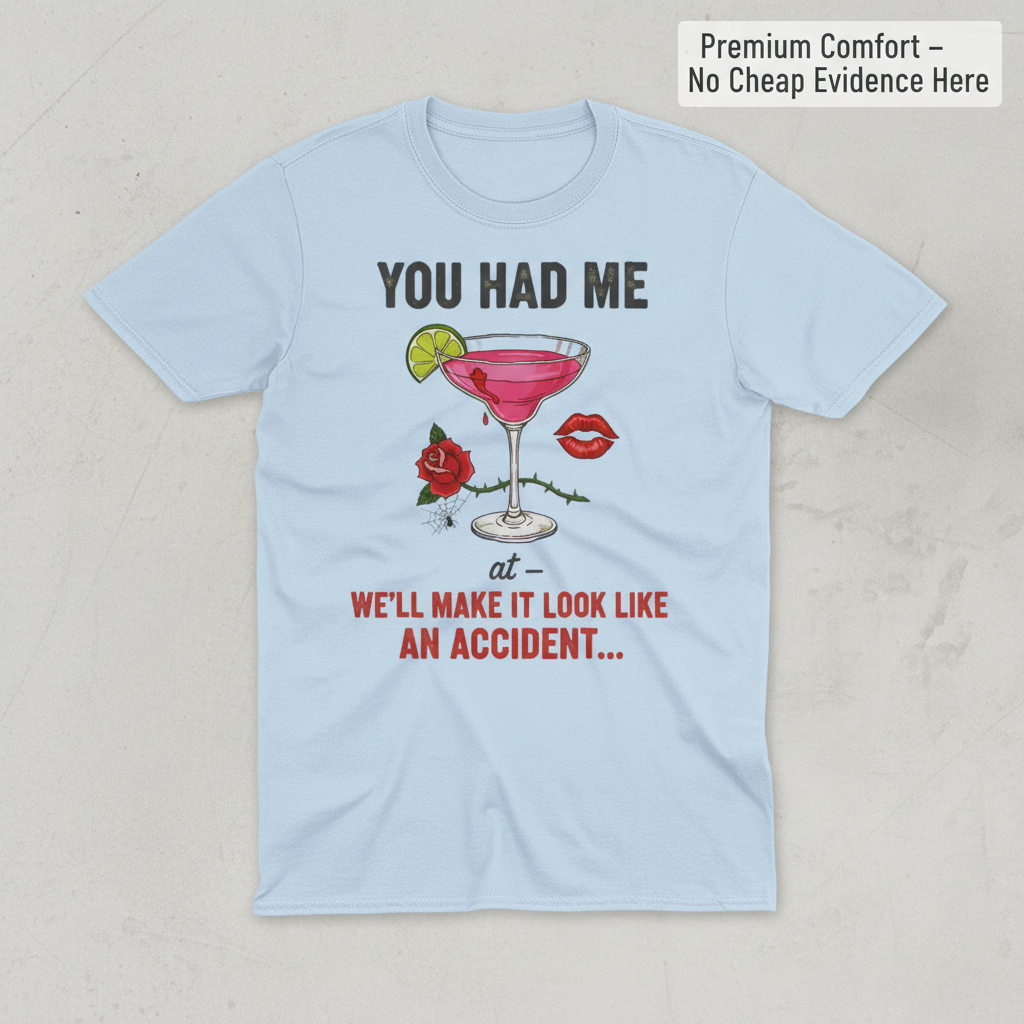 We'll Make It Look Like An Accident T-Shirt_clean