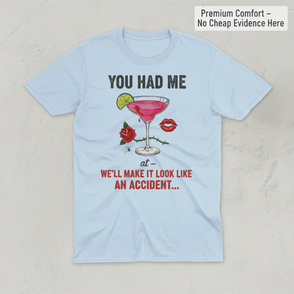 We'll Make It Look Like An Accident T-Shirt_clean