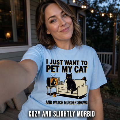 Pet My Cat and Watch Murder Shows T-Shirt_ugc_outdoor
