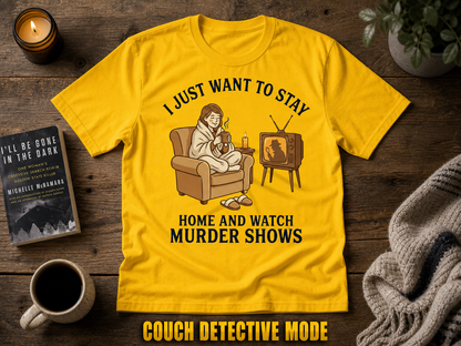 Stay Home and Watch Murder Shows T-Shirt_style_flat