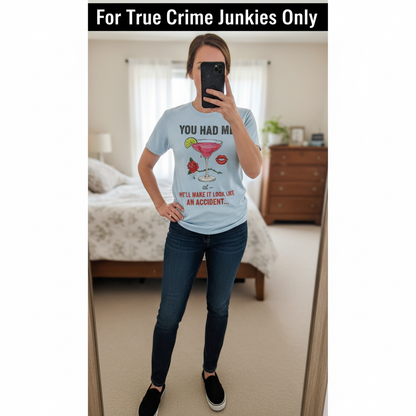 We'll Make It Look Like An Accident T-Shirt_mirror_selfie