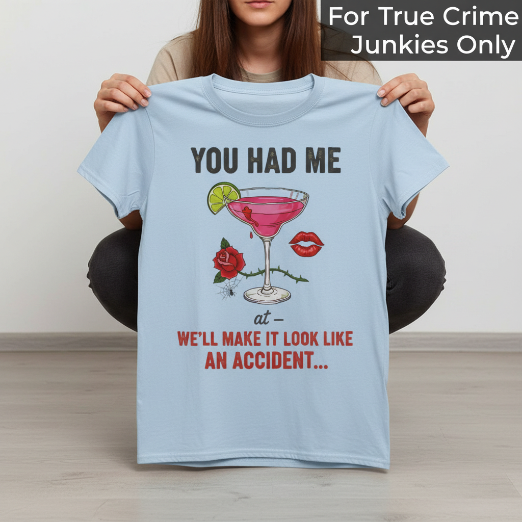 We'll Make It Look Like An Accident T-Shirt_dangle