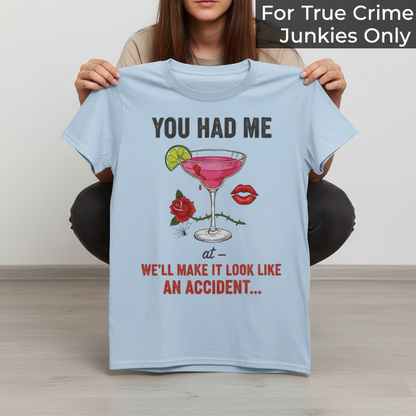 We'll Make It Look Like An Accident T-Shirt_dangle