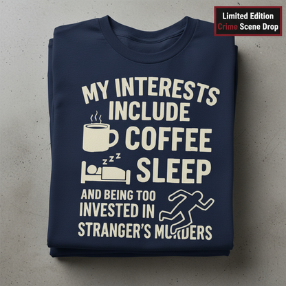 Coffee Sleep Murder Obsession T-Shirt_stacked_flatlay