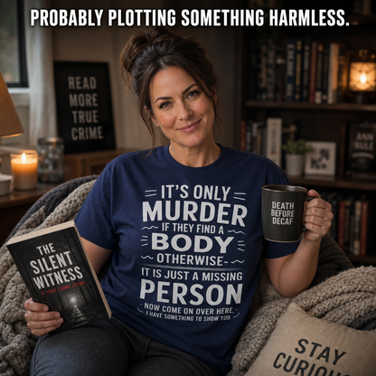 No Body No Crime T-Shirt_ls_prop