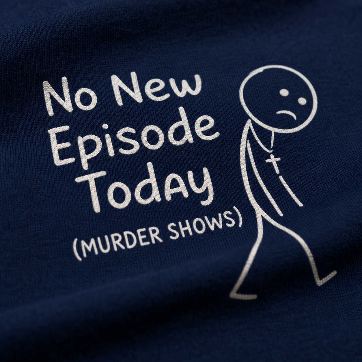 No New Episode Sad Stickman T-Shirt_macro_detail