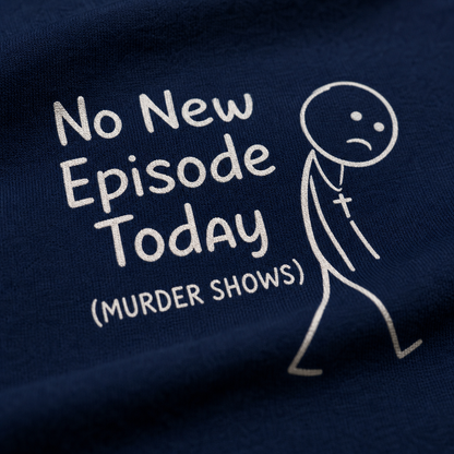 No New Episode Sad Stickman T-Shirt_macro_detail