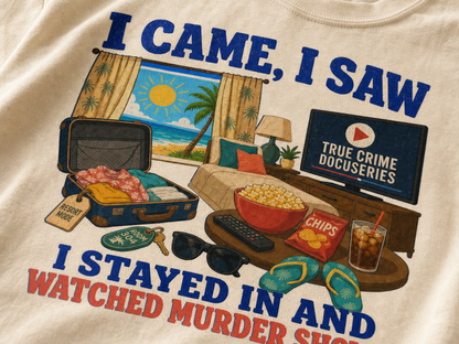 I Stayed In and Watched Murder Shows T-Shirt_macro_detail
