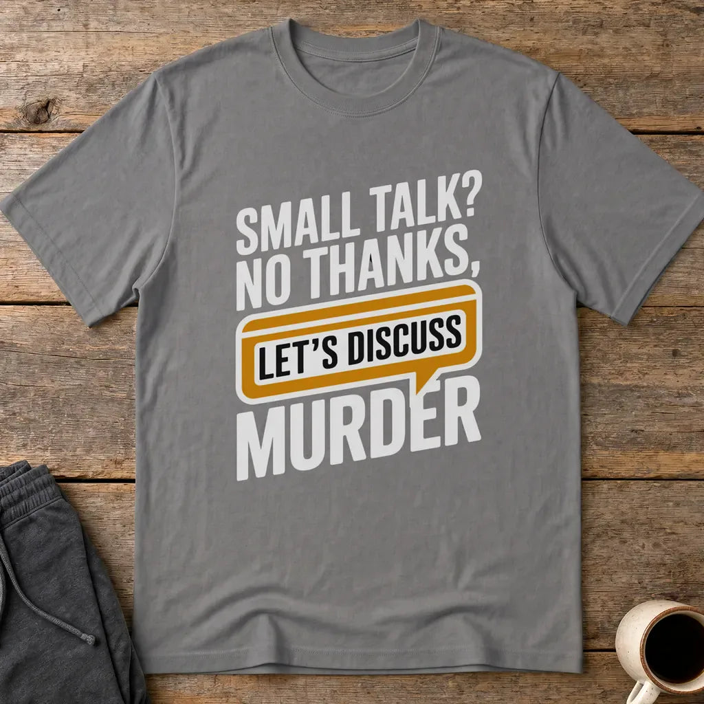 Let's Discuss Murder T-Shirt - Charcoal