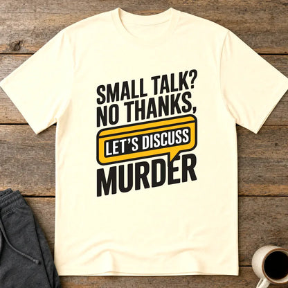 Let's Discuss Murder T-Shirt - Natural