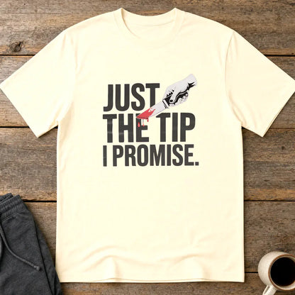 Just the Tip I Promise T-Shirt - Natural