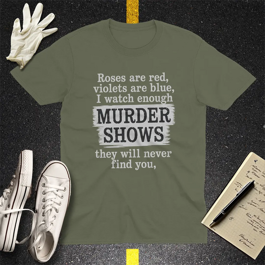 Murder Shows Poetry T-Shirt - Military Green