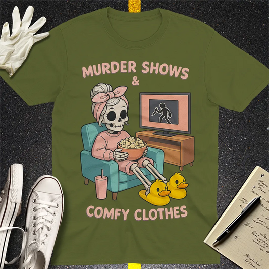 Murder Shows & Comfy Clothes T-Shirt
