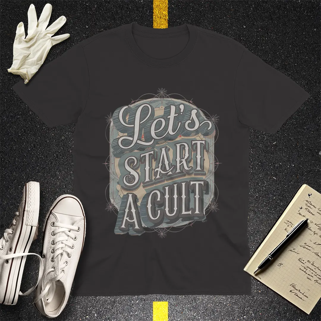 Let's Start a Cult T-Shirt - Black
