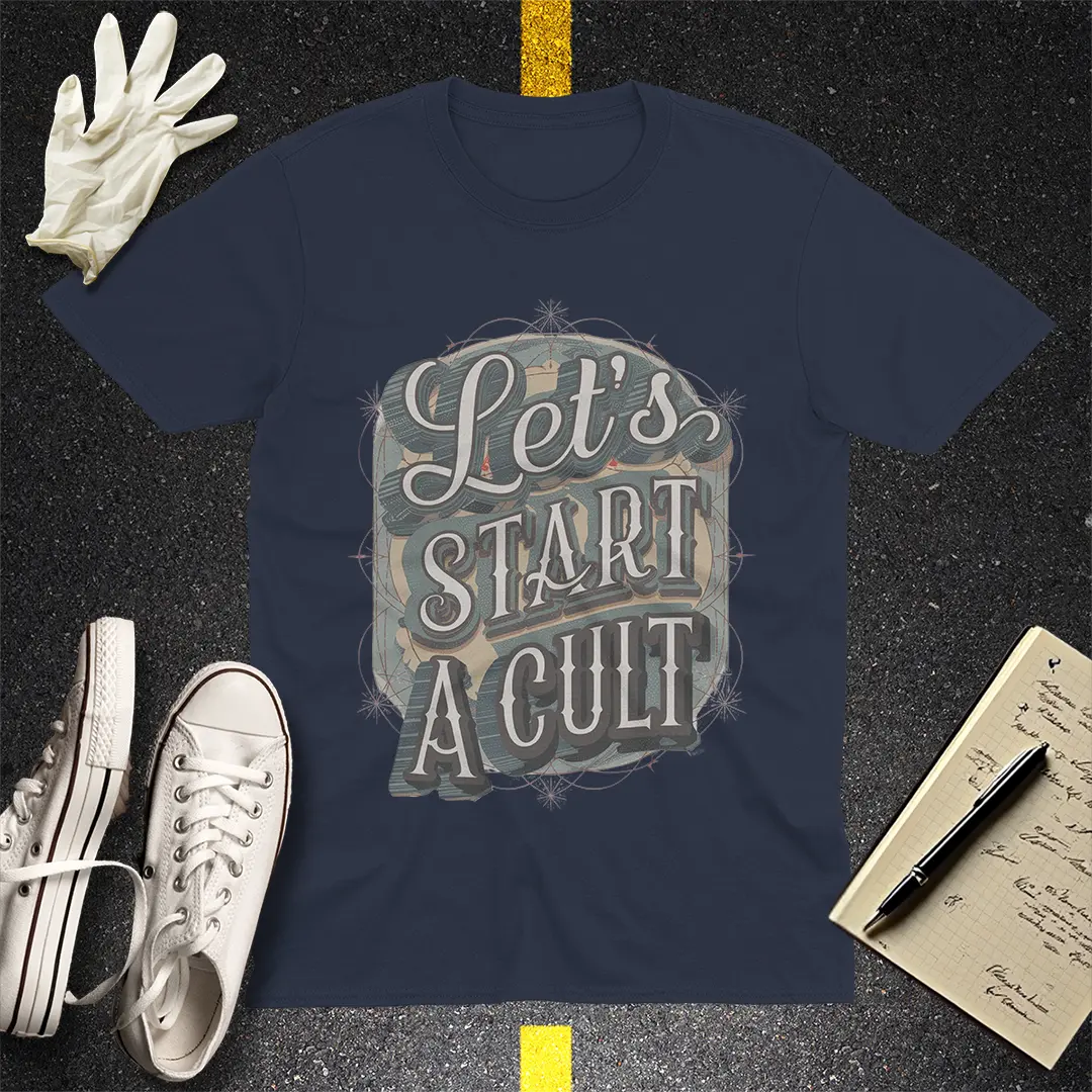 Let's Start a Cult T-Shirt - Navy