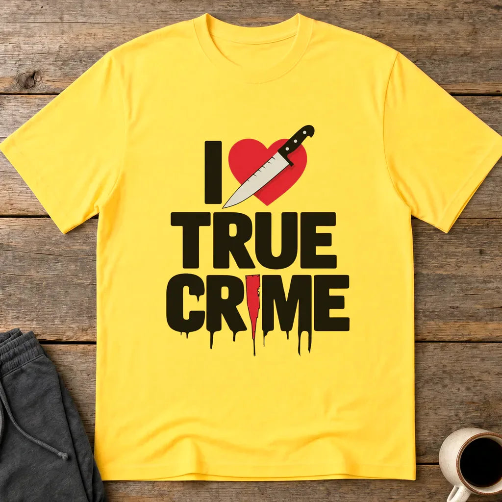 I Love True Crime T-Shirt - Daisy
