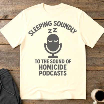 Sleeping Soundly Homicide Podcasts T-Shirt - Natural