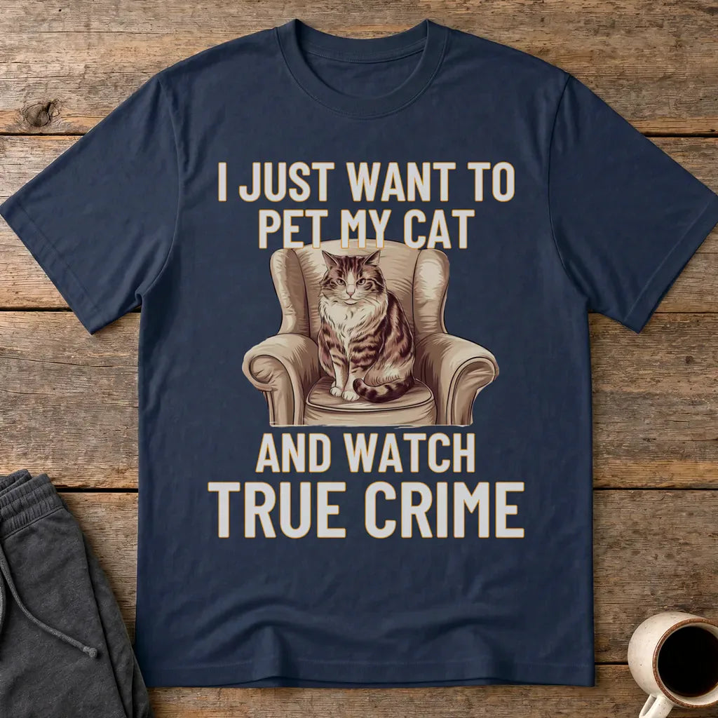 Pet My Cat & Watch True Crime T-Shirt - Navy