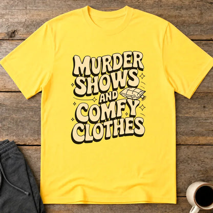 Murder Shows and Comfy Clothes T-Shirt - Daisy