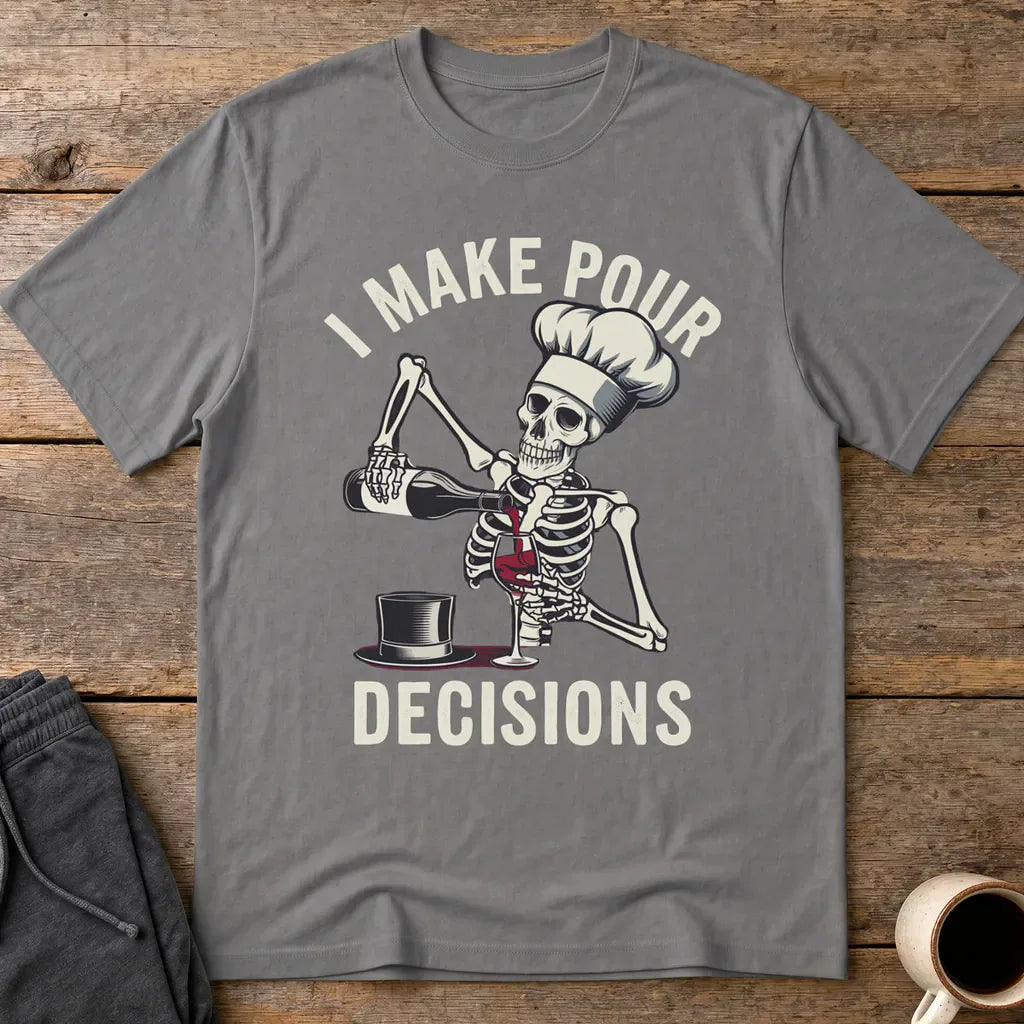 I Make Pour Decisions T-Shirt - Charcoal
