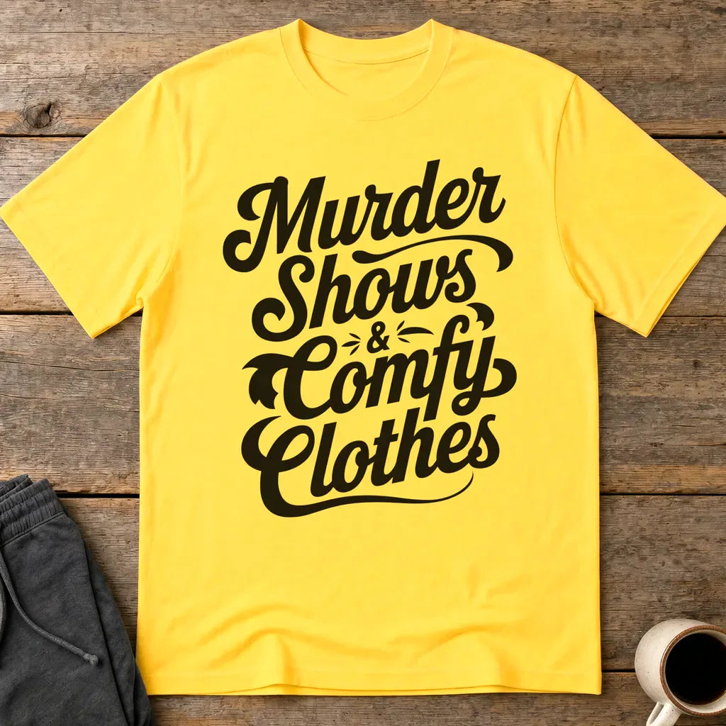 Murder Shows & Comfy Clothes T-Shirt - Daisy