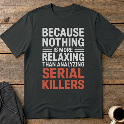 Analyzing Serial Killers T-Shirt - Black