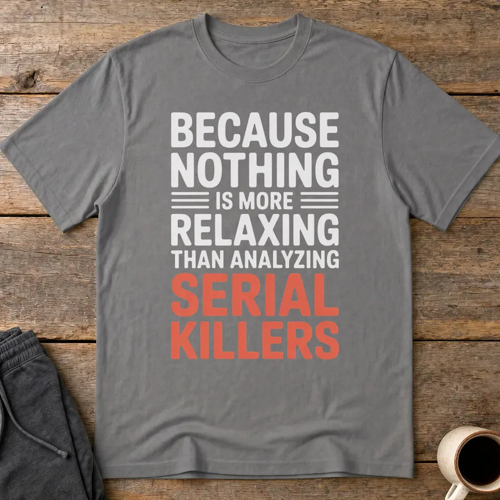Analyzing Serial Killers T-Shirt - Charcoal