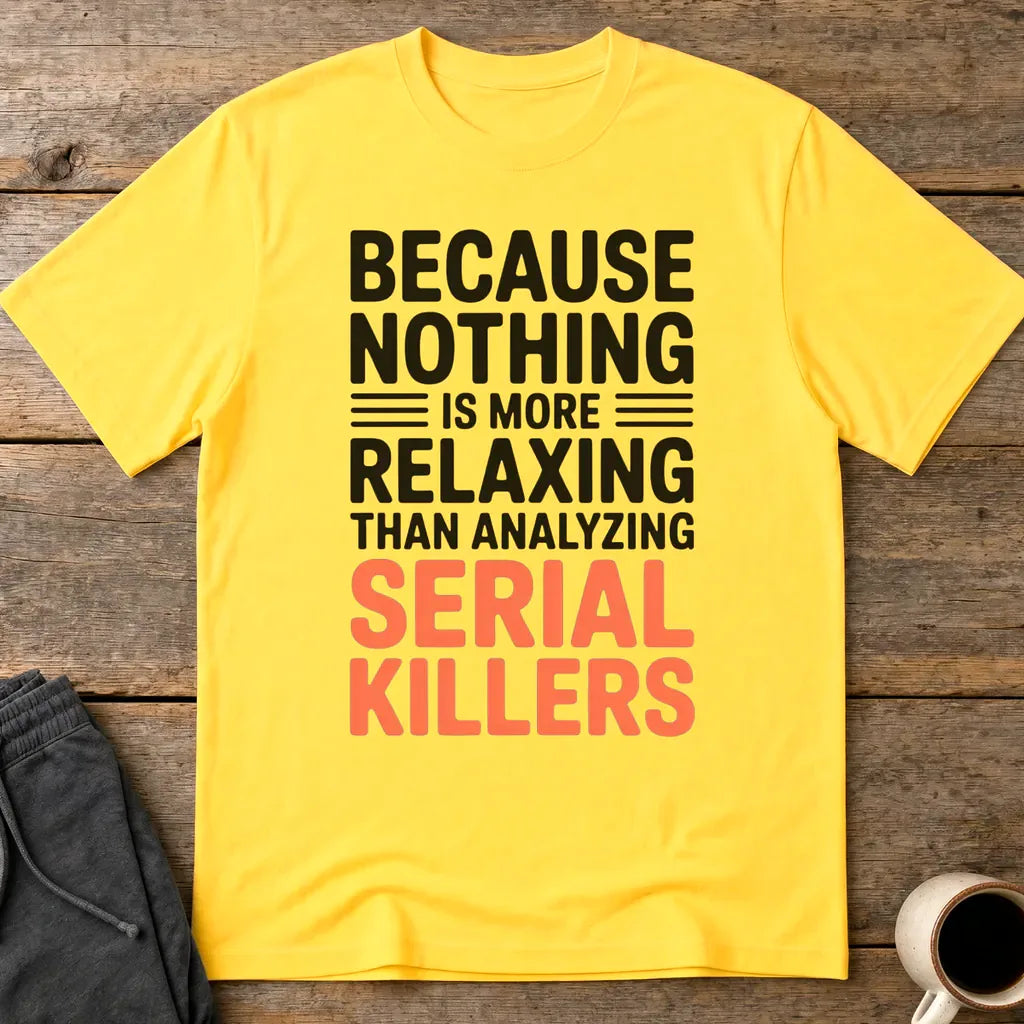Analyzing Serial Killers T-Shirt - Daisy