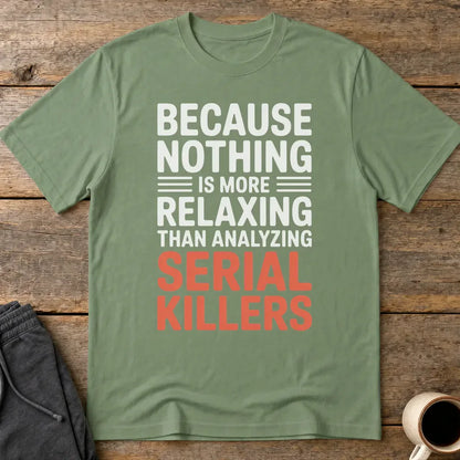 Analyzing Serial Killers T-Shirt - Military Green